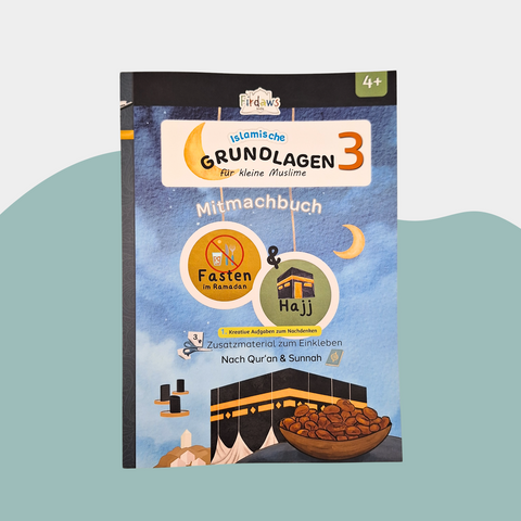Kinderbuch: Islamische Grundlagen für Kinder (über die fünf Säulen des Islam) 3 - Fasten im Ramadan und Hajj